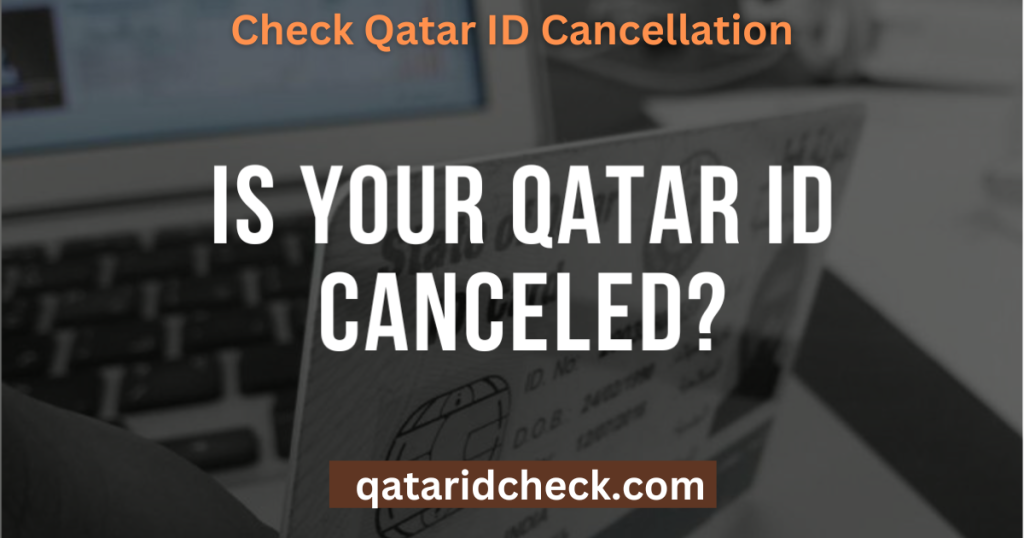 How to Check If Your Qatar ID Is Cancelled or Not