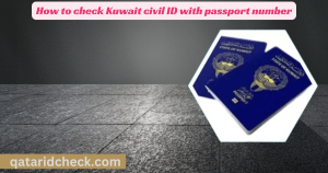 How to check Kuwait civil ID with passport number
